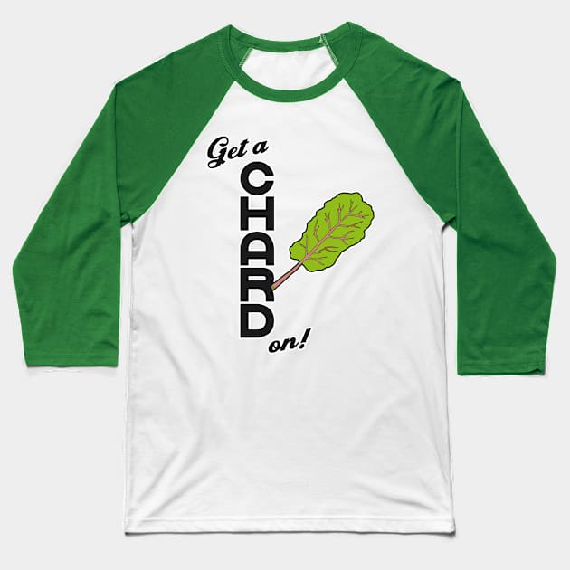 Get a Chard On ))(( Parks and Rec Vegetarian / Vegan Design Baseball T-Shirt by darklordpug